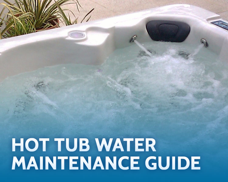 Hot Tub Water Maintenance Guide